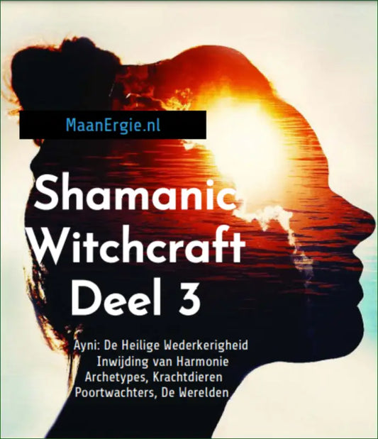 E-book (PDF) Deel 3 Sjamanistische Hekserij inclusief Inwijding van Harmonie - E-Books