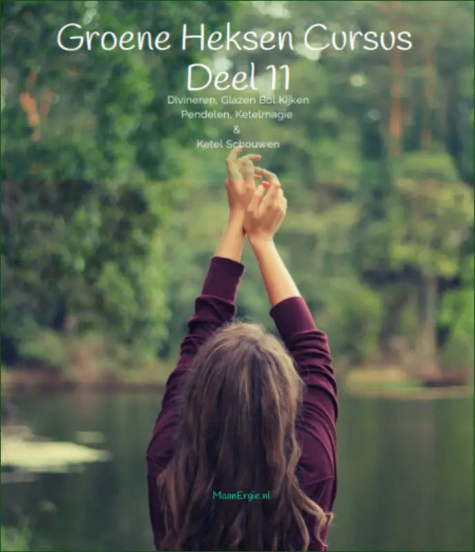 E-Book (PDF) Groene Heksen Deel 11 - Divineren Glazen Bol Kijken Pendelen Ketelmagie & Ketel Schouwen - E-Books