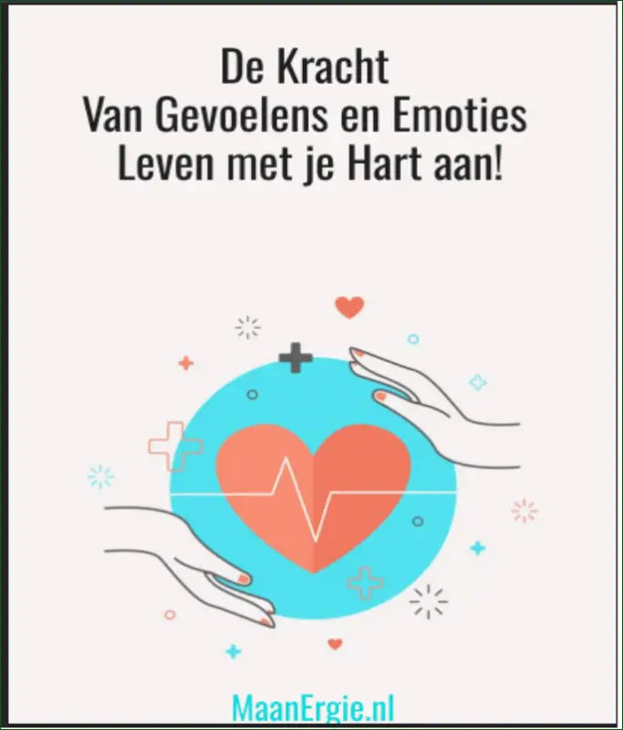 GRATIS E-book ’De Kracht van Gevoelens en Emoties: Leven met je Hart aan! - MaanErgie.nl’ - E-Books