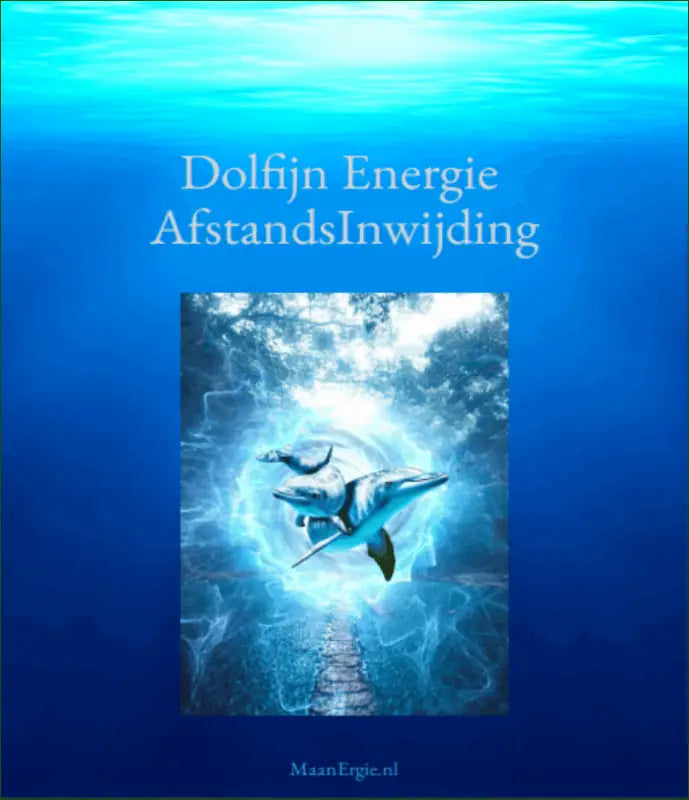 E-book / PDF-Cursus Dolfijn Energie & Inwijding op Afstand - Betaalbare E-Books van MaanErgie.nl - Slechts €0! Koop nu bij MaanErgie