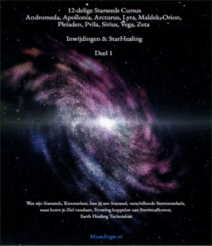 E-Books - E-book (PDF) Deel 1 Starseeds Cursus Andromeda, Apollonia, Arcturus, Lyra, Maldek, Orion, Pleiaden, Pvila, Sirius, Vega, Zeta Inwijdingen & StarHealing
