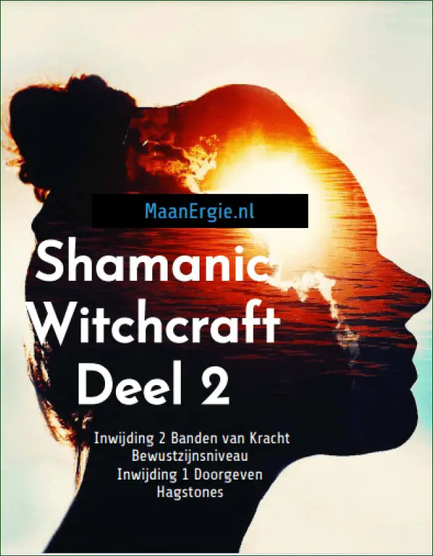 E-Books - E-book (PDF) Deel 2 Sjamanistische Hekserij, Inclusief Inwijding Van De Banden Van Kracht